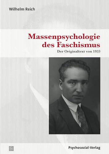Massenpsychologie des Faschismus: Der Originaltext von 1933 (Bibliothek der Psychoanalyse)